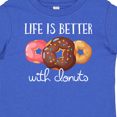 thumbnail image 4 of Inktastic Life is Better with Donuts Boys or Girls Baby T-Shirt, 4 of 5