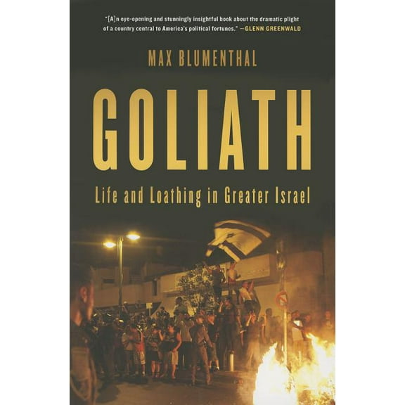Goliath: Life and Loathing in Greater Israel, (Paperback)