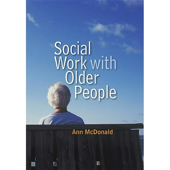 Social Work in Theory and Practice: Social Work with Older People (Hardcover)