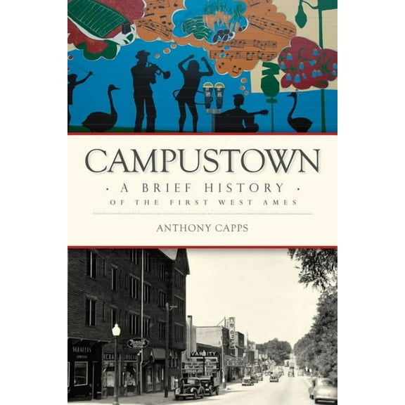Brief History: Campustown: A Brief History of the First West Ames (Paperback)
