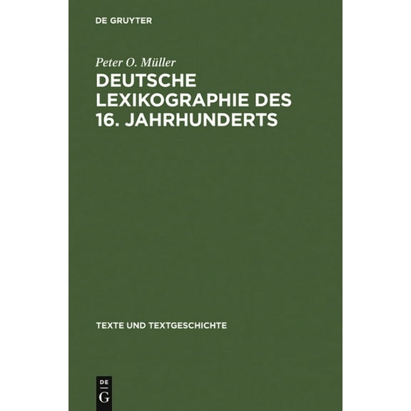 Texte Und Textgeschichte Deutsche Lexikographie des 16. Jahrhunderts, Book 49, (Hardcover)