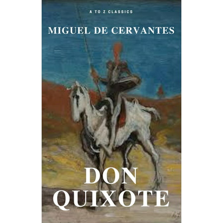 Don Quixote (Best Navigation, Free AudioBook) (A to Z Classics) - (Best Version Of Don Quixote)