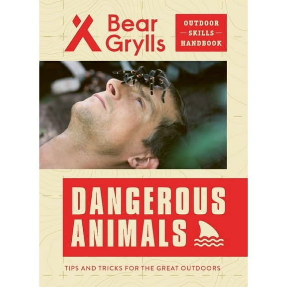 Bear Grylls Outdoor Skills Handbook Dangerous Animals, (Paperback)