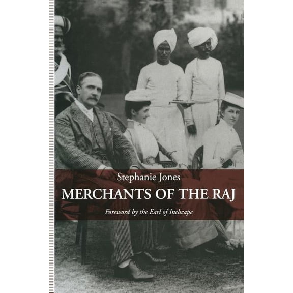 Merchants of the Raj: British Managing Agency Houses in Calcutta Yesterday and Today, (Paperback)