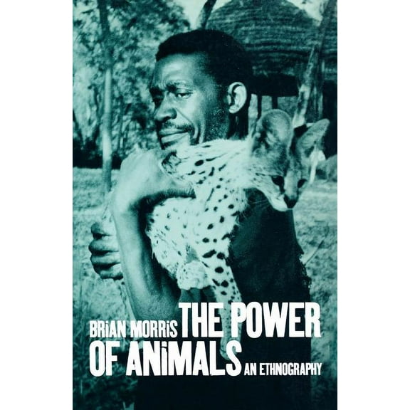 The Power of Animals: An Ethnography, (Paperback)