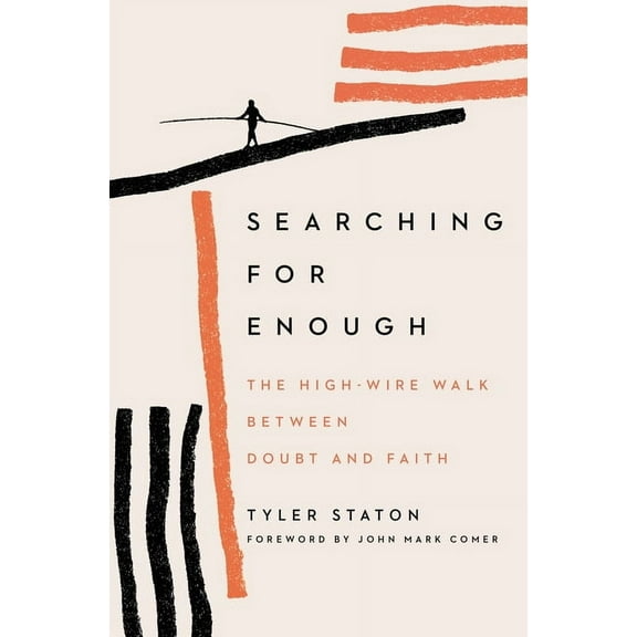 Searching for Enough: The High-Wire Walk Between Doubt and Faith, (Paperback)