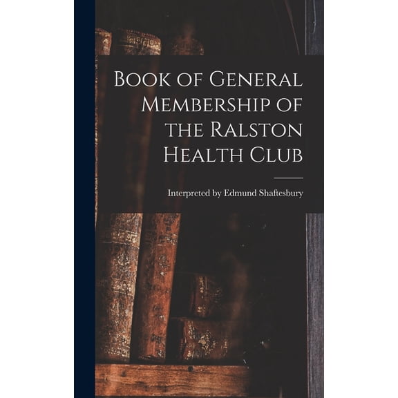 Book of General Membership of the Ralston Health Club, (Hardcover)