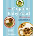 thumbnail image 1 of Pre-Owned The Organic Baby Food Cookbook: 100 Yummy Recipes to Encourage a Lifetime of Healthy Eating (Hardcover) 1646431383 9781646431380, 1 of 2