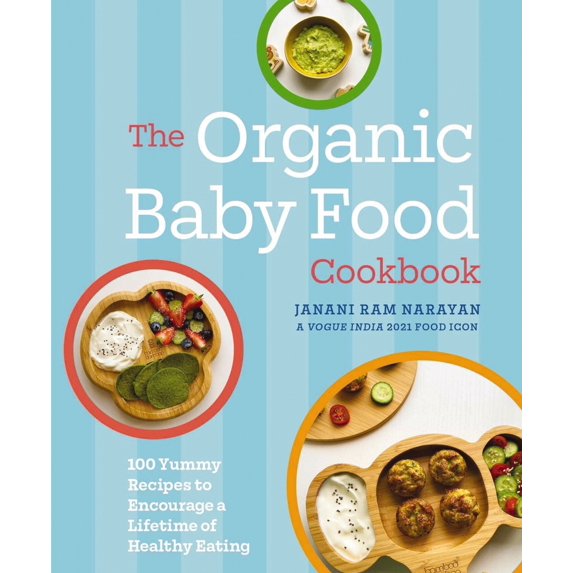Pre-Owned The Organic Baby Food Cookbook: 100 Yummy Recipes to Encourage a Lifetime of Healthy Eating (Hardcover) 1646431383 9781646431380