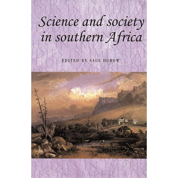 Studies in Imperialism Science and Society in Southern Africa, Book 38, (Paperback)