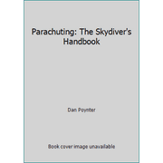 Angle View: Parachuting: The Skydiver's Handbook [Paperback - Used]