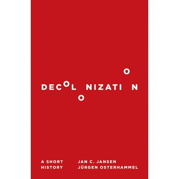 Decolonization: A Short History, (Hardcover)
