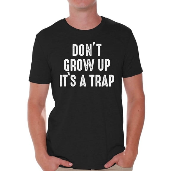 Graphic Tees - Don't Grow Up It's a Trap Funny Tshirts