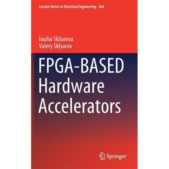 Pre-Owned Lecture Notes in Electrical Engineering: Fpga-Based Hardware Accelerators (Hardcover)