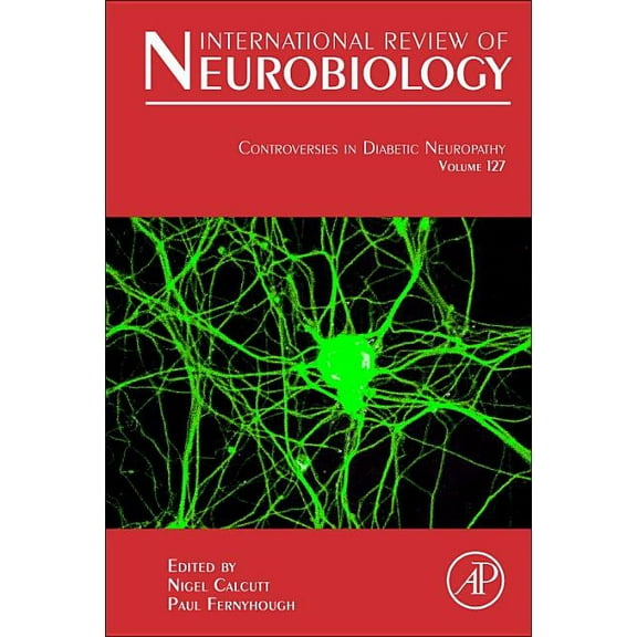 International Review of Neurobiology Controversies in Diabetic Neuropathy: Volume 127, Book 127, (Hardcover)