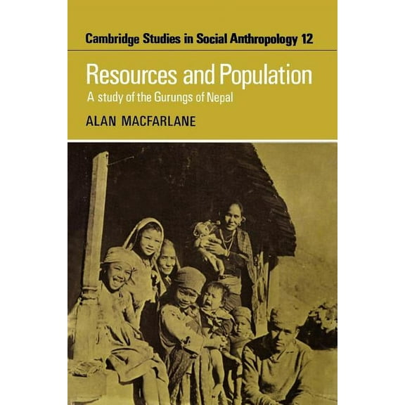 Cambridge Studies in Social and Cultural Resources and Population: A Study of the Gurungs of Nepal, Book 12, (Paperback)