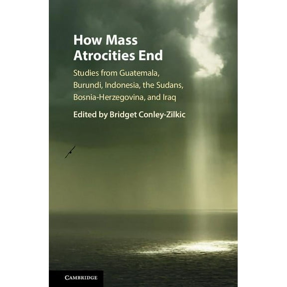 How Mass Atrocities End, (Hardcover)
