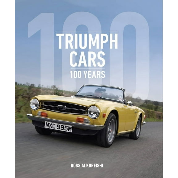 Triumph Cars: 100 Years, (Hardcover)