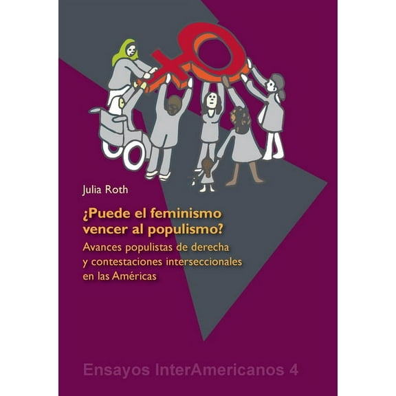 Â¿Puede el feminismo vencer al populismo?: Avances populistas de derecha y contestaciones interseccionales en las AmÃ©rica, (Paperback)