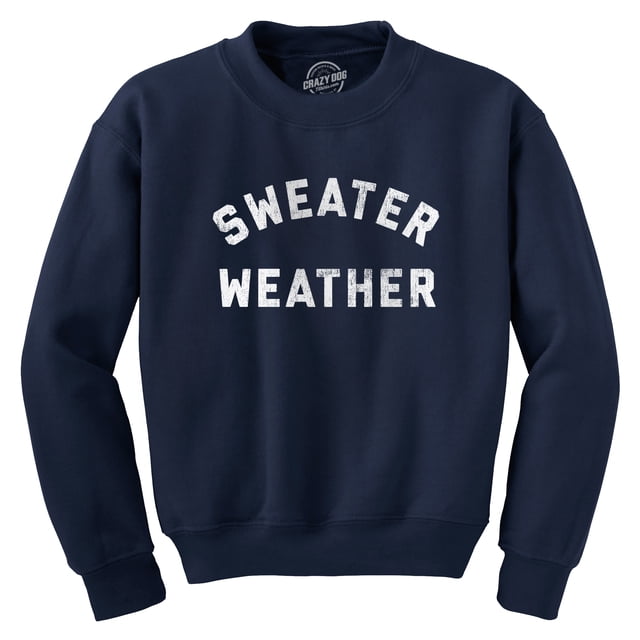 Sweater Weather Crewneck Sweatshirt Funny Chilly Fall Cold Winter Season Longsleeve (Navy - SWEATER) - M
