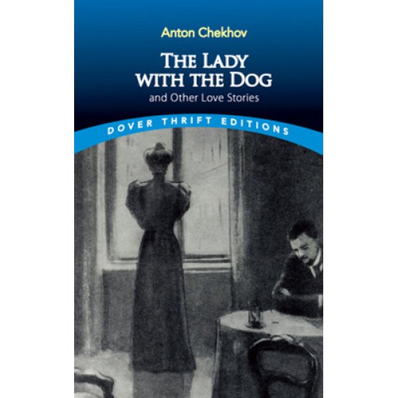 The Lady with the Dog and Other Love Stories (Dover Thrift Editions)