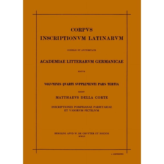 Corpus Inscriptionum Latinarum. Vol IV: Inscriptiones Parietariae Pompeianae Herculanenses Stabianae. Suppl: Inscription, (Paperback)