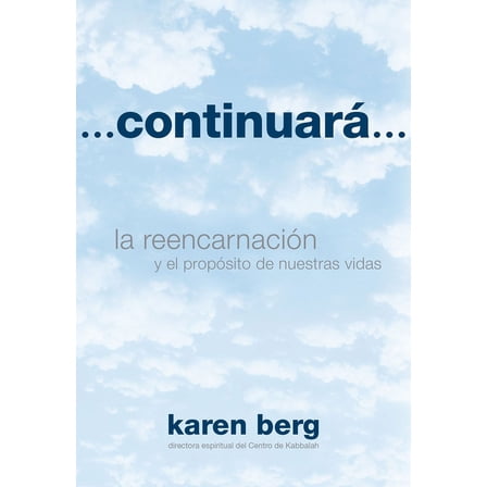 ContinuarÃ¡: La ReencarnaciÃ³n y el PropÃ³sito de Nuestras Vidas, (Paperback)