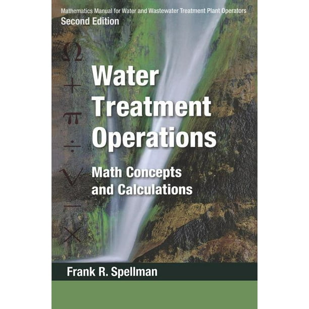 Mathematics Manual for Water and Wastewater Treatment Plant Operators Three Volume Set