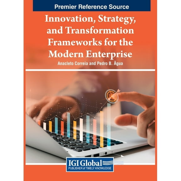 Innovation, Strategy, and Transformation Frameworks for the Modern Enterprise, (Hardcover)