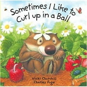 Sometimes I Like to Curl Up in a Ball [Hardcover - Used]
