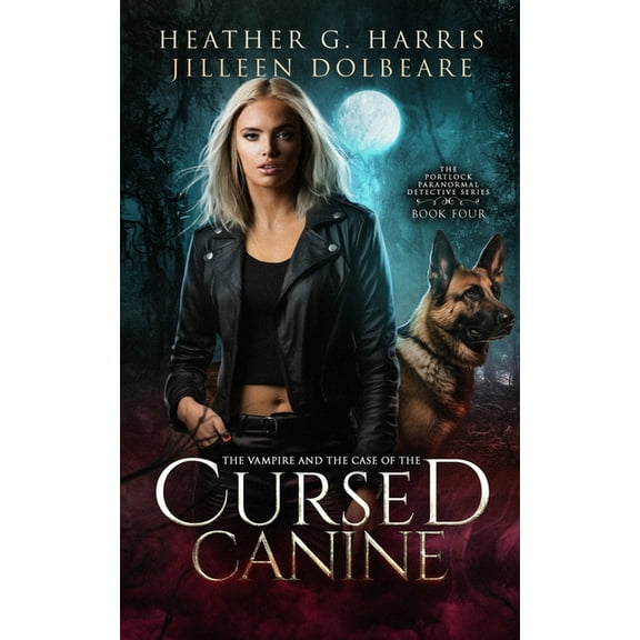 The Portlock Paranormal Detective The Vampire and the Case of the Cursed Canine: An Urban Fantasy Novel, Book 4, (Paperback)