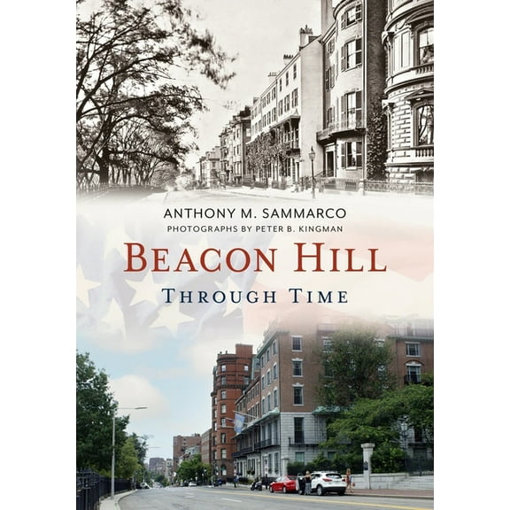 Beacon Hill Through Time, (Paperback)