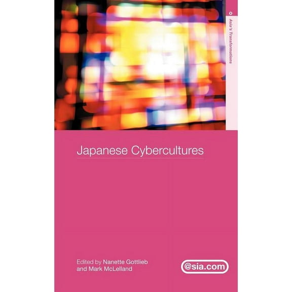 Asia's Transformations/Asia.com Japanese Cybercultures, (Hardcover)