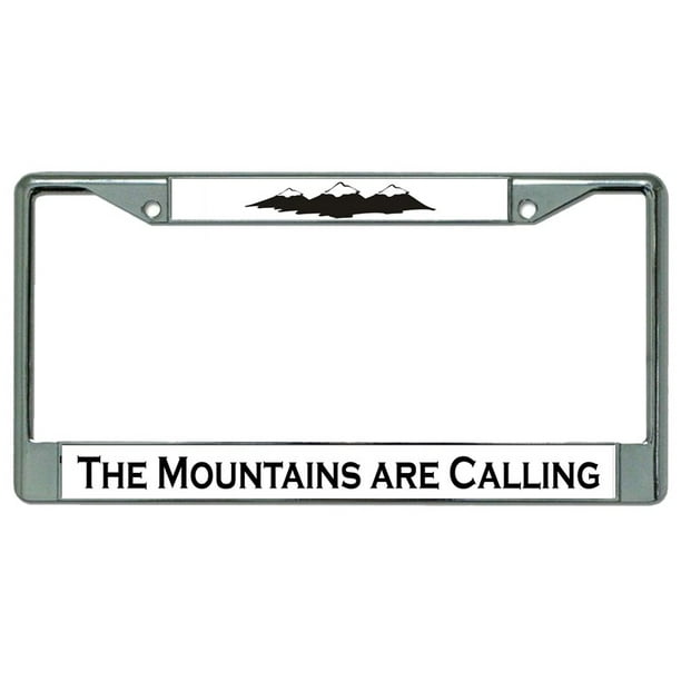 The Mountains Are Calling Chrome License Plate Frame