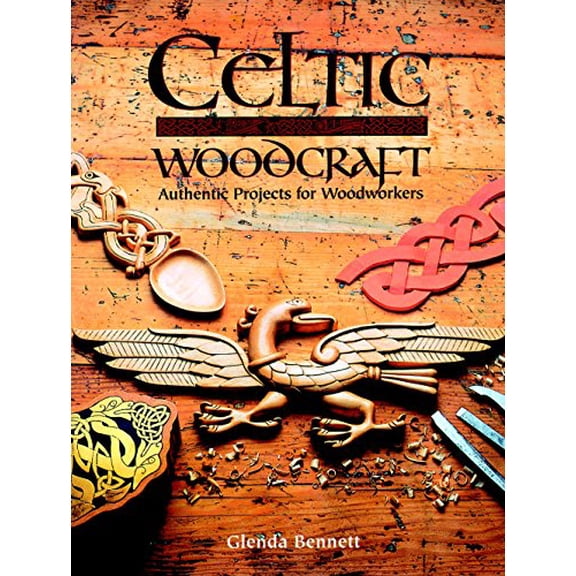 Pre-Owned Celtic Woodcraft: Authentic Projects for Woodworkers (Paperback) 1861082444 9781861082442
