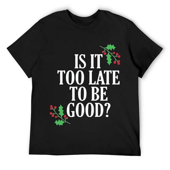 Mens Is It Too Late to Be Good for the Naughty Funny Christmas Short Sleeve T-Shirt Black