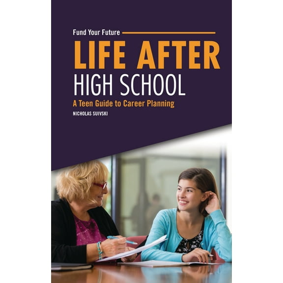 Fund Your Future Life After High School: A Teen Guide to Career Planning, (Paperback)