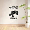 thumbnail image 2 of Just One More Tractor I Promise - Tractor Quote Drawing Silhouette Vinyl Wall Sticker Art Decal Girls Boys Kids Room Design Bedroom Nursery Kindergarten Wall Sticker Vinyl Decoration Size (30x22 inch), 2 of 3