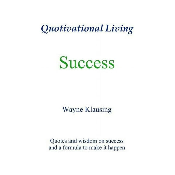 Success: Quotivational Living, (Paperback)