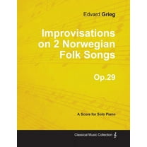 Improvisations on 2 Norwegian Folk Songs Op.29 - For Solo Piano, (Paperback)