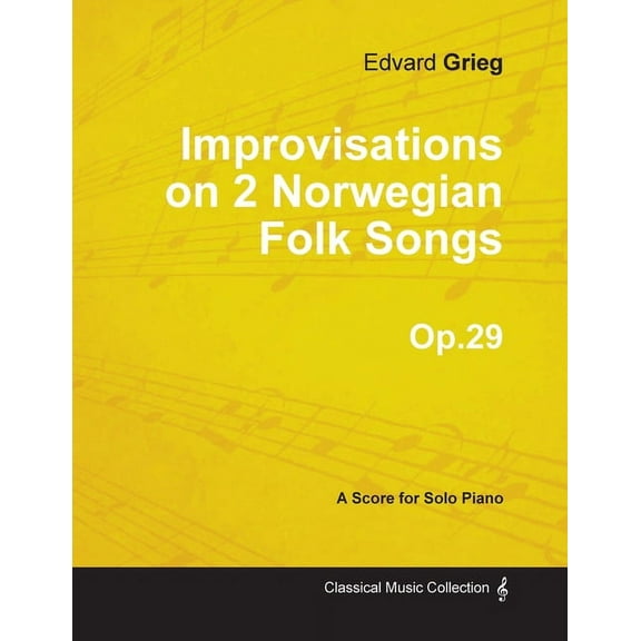 Improvisations on 2 Norwegian Folk Songs Op.29 - For Solo Piano, (Paperback)