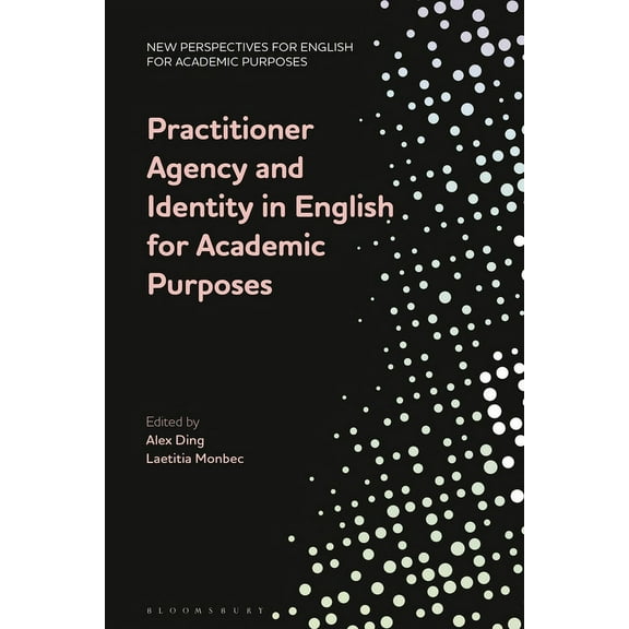 New Perspectives for English for Academi Practitioner Agency and Identity in English for Academic Purposes, (Paperback)