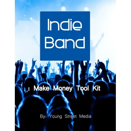 Indie Band: Make Money Tool Kit - eBook