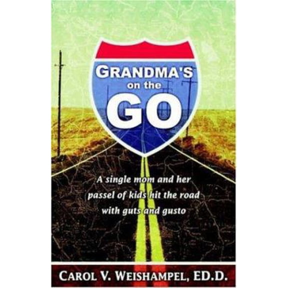 Pre-Owned Grandma's On the Go: A Single Mom and Her Passel of Kids Hit the Road with Guts and Gusto (Paperback) 0929292731 9780929292731