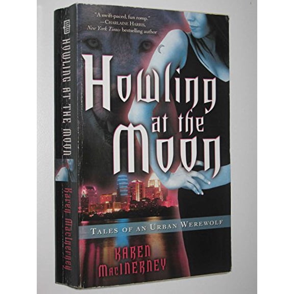 Pre-Owned Howling at the Moon: Tales of an Urban Werewolf (Paperback) 0345496256 9780345496256