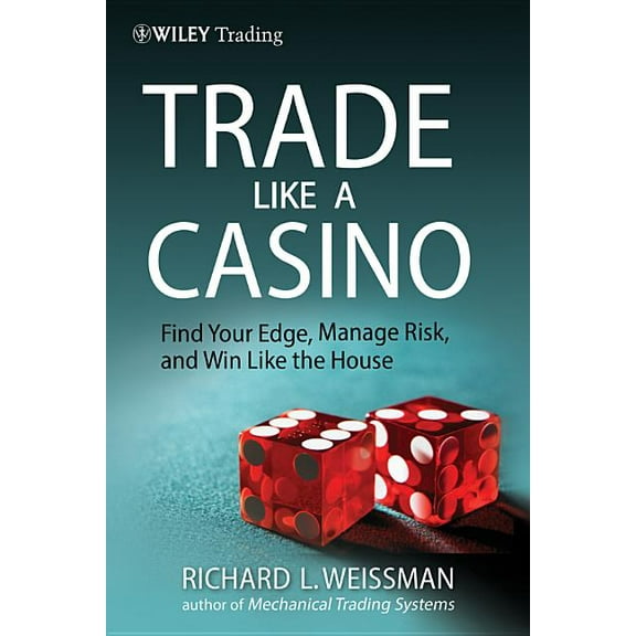 Wiley Trading Trade Like a Casino, Book 530, (Hardcover)