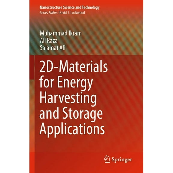 Nanostructure Science and Technology 2d-Materials for Energy Harvesting and Storage Applications, (Paperback)