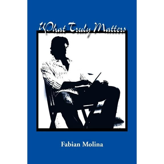 What Truly Matters (Paperback)