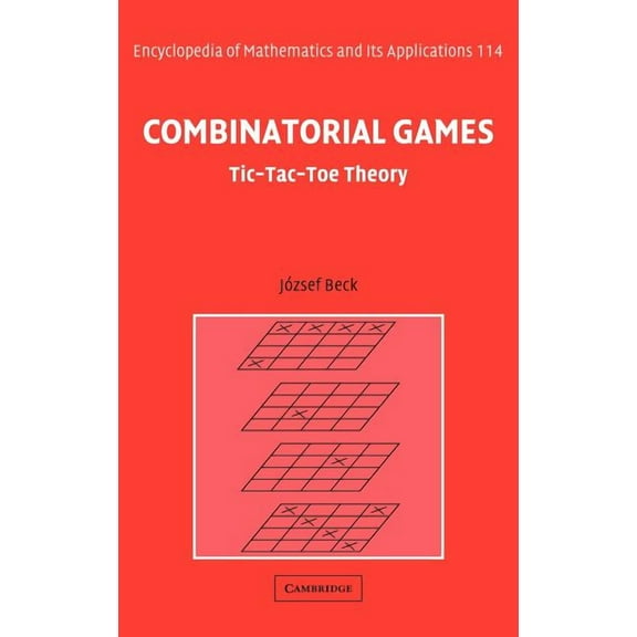 Encyclopedia of Mathematics and Its Appl Combinatorial Games: Tic-Tac-Toe Theory, Book 114, (Hardcover)