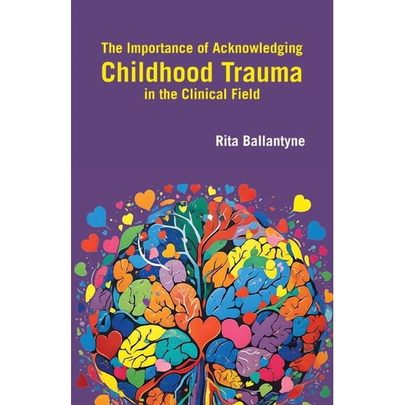 Neurodivergent Meanders The Importance of Acknowledging Childhood Trauma in the Clinical Field, Book 1, (Paperback)